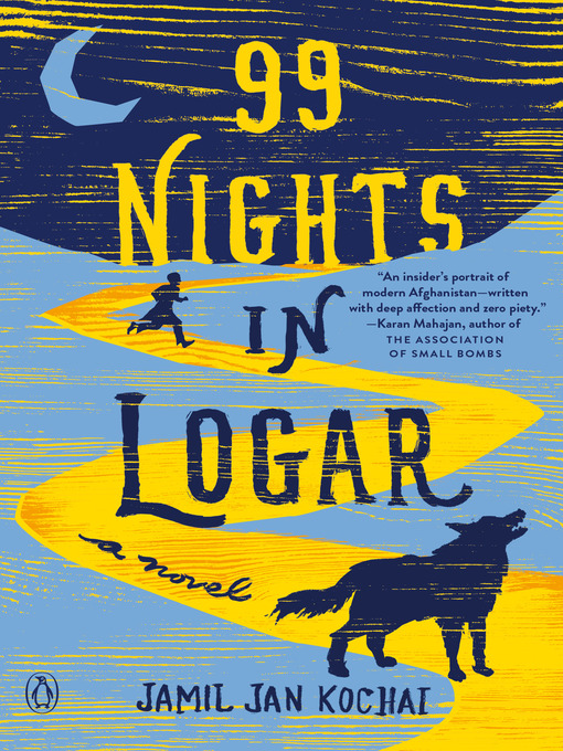 Title details for 99 Nights in Logar by Jamil Jan Kochai - Wait list